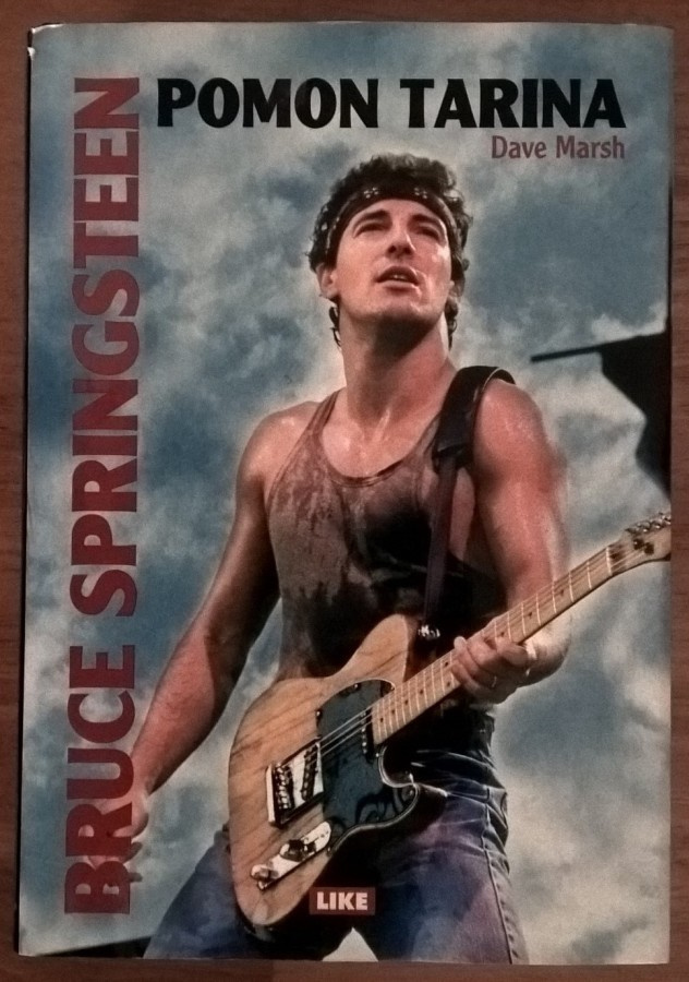 Dave Marsh: Bruce Springsteen - Pomon tarina 1972-2004