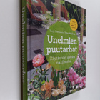 Tanja Nieminen : Unelmien puutarhat : käytännön ideoita m... - pikkukuva 1