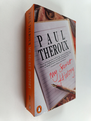 Paul Theroux : My Secret History - A Novel