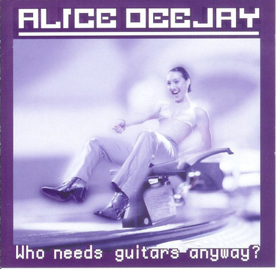 Alice Deejay - Who Needs Guitars Anyway? (CD) EX+!!