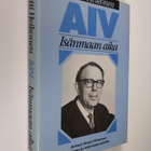 Matti Heikonen : AIV : isänmaan aika : Artturi Ilmari Vir... - pikkukuva 1