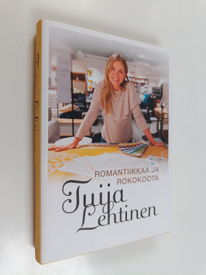 Tuija Lehtinen : Romantiikkaa ja rokokoota
