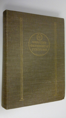 Webster's dictionary of synonyms : A dictionary of discri...