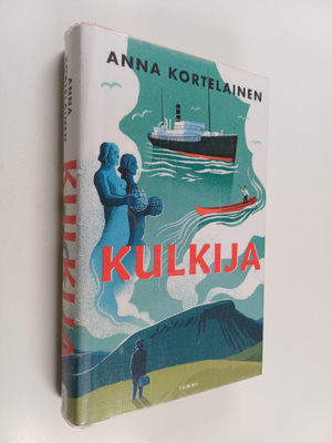Anna Kortelainen : Kulkija