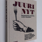 Juuri nyt : suomalaisen keittiön uudet klassikot - pikkukuva 1