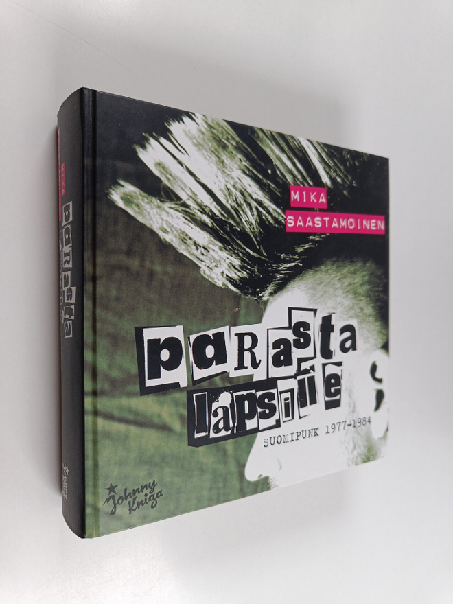 Mika Saastamoinen : Parasta lapsille - Suomipunk 1977-1984