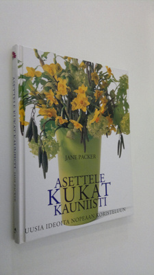 Jane Packer : Asettele kukat kauniisti