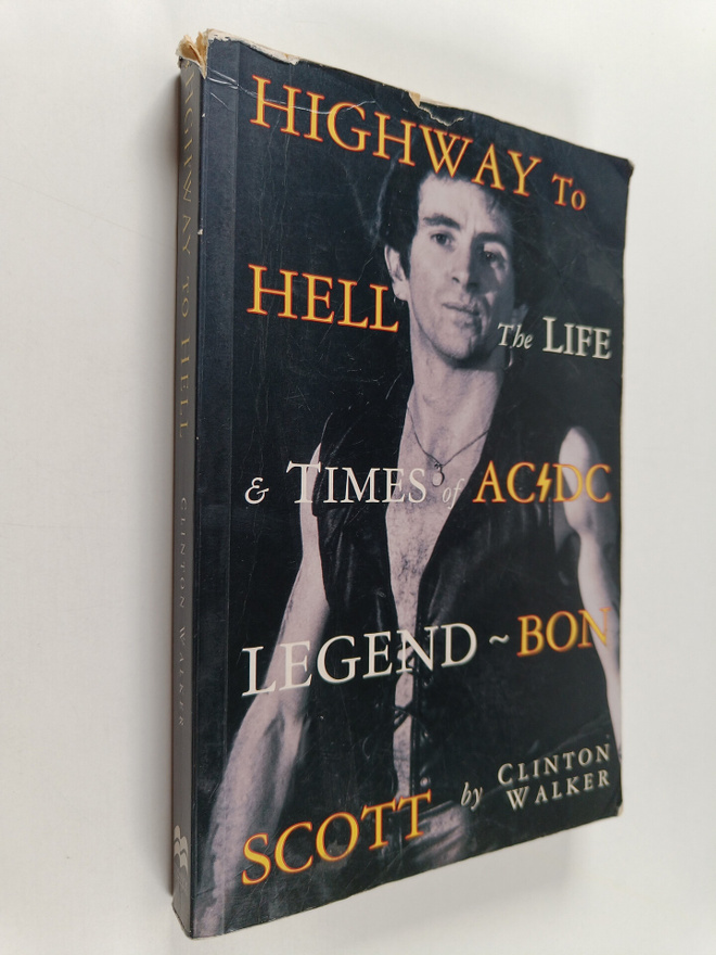 Clinton Walker : Highway to Hell - The Life & Times of AC...