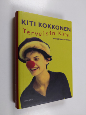 Kiti Kokkonen : Terveisin Karo : sähköpostiromaani