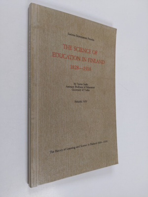 Taimo Iisalo : The Science of Education in Finland, 1828-...