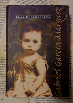 Gabriel Garcia Marquez - Elää kertoakseen (sid.)