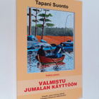 Tapani Suonto : Valmistu Jumalan käyttöön - pikkukuva 1