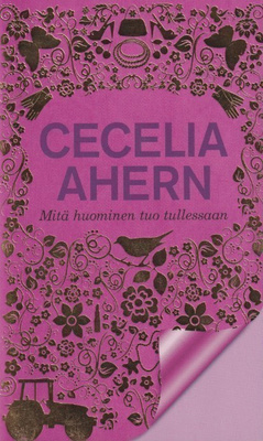 Cecelia Ahern: Mitä huominen tuo tullessaan