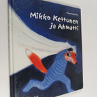 Petra Heikkilä : Mikko Kettunen ja Ahmatti - pikkukuva 1