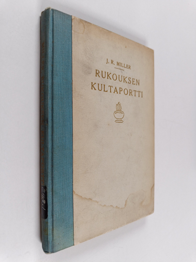 J. R. Miller : Rukouksen kultaportti