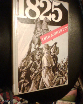 Dobrovolskaja : DEKABRISTIT 1825  (Sis.pk:t)