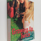 Rowan Coleman : Growing Up Twice - pikkukuva 1