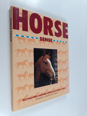 Horse Sense : Buying and Looking After Your First Horse