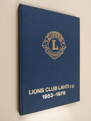 Jouko Louhio ym. : Lions Club Lahti r.y. 1953-1978