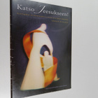 Katso Jeesukseen! : ajatuksia ja rukouksia armoistuimen e... - pikkukuva 1