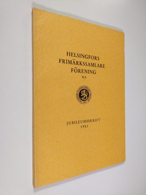 Helsingfors frimärkssamlareförening rf : jubileumsskrift ...