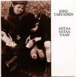 Kirsi Tarvainen - Antaa Sataa Vaan (CD)