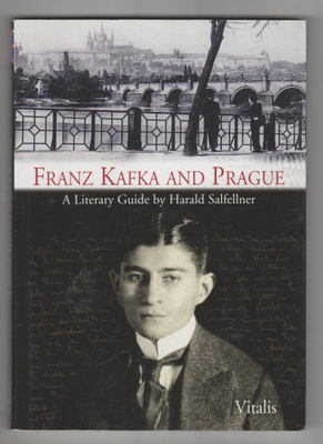 FRANZ KAFKA AND PRAGUE A Literary Guide by Harald Salfellner
