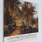 Anneli (toim.) Ilmonen : Löytöretki maisemaan : suomalais... - pikkukuva 1