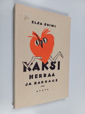 Elsa Soini : Kaksi herraa ja rakkaus : kolminäytöksinen i...