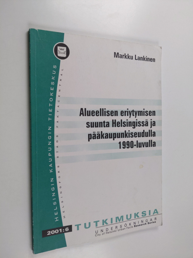 Markku Lankinen : Alueellisen eriytymisen suunta Helsingi...