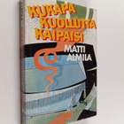 Matti Almila : Kukapa kuollutta kaipaisi : rikosromaani - pikkukuva 1