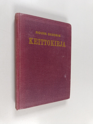 Rouva Saxonin keittokirja : ohjeita terveyttä ja voimaa m...