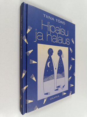 Tiina Törö : Hipaisu ja halaus