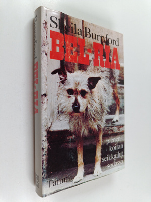 Sheila Burnford : Bel-Ria : pienen koiran seikkailut sodassa