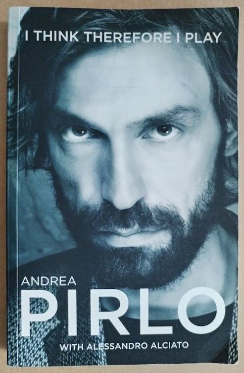 Andrea Pirlo: I Think Therefore I Play
