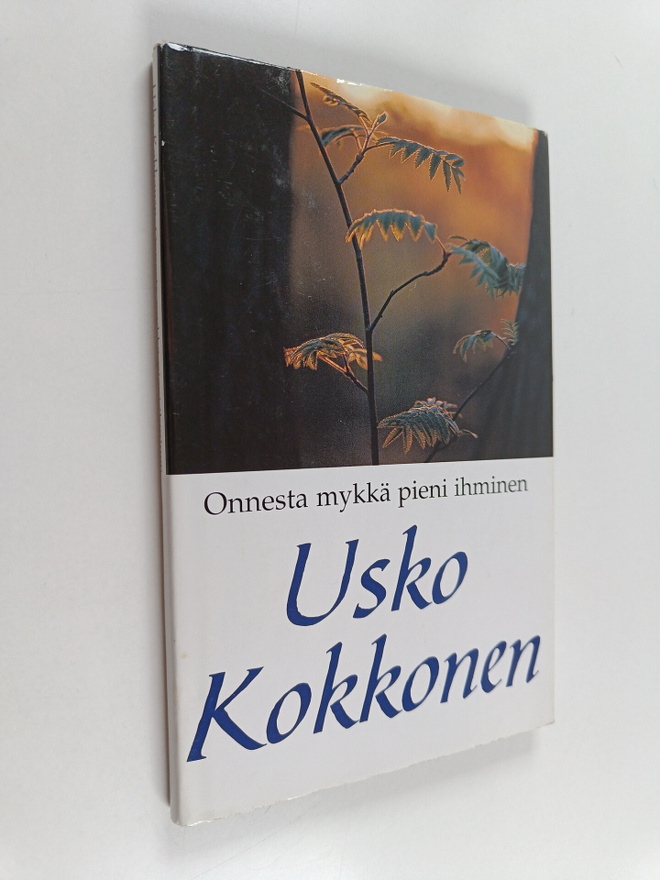 Usko Kokkonen : Onnesta mykkä pieni ihminen (signeerattu)