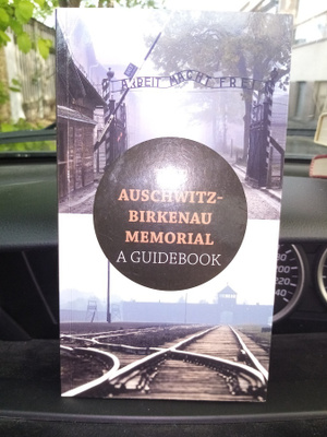 THE AUSCHWITZ-BIRKENAU MEMORIAL A GUIDEBOOK