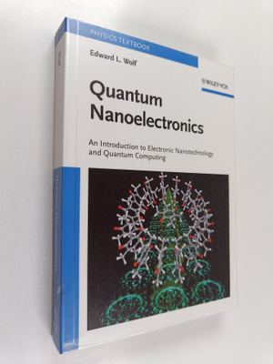 Edward L. Wolf : Quantum Nanoelectronics - An Introductio...