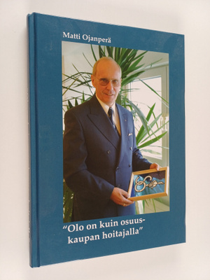 Matti Ojanperä : "Olo on kuin osuuskaupan hoitajalla"