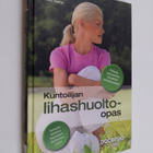 Riku Aalto : Kuntoilijan lihashuolto-opas - pikkukuva 1