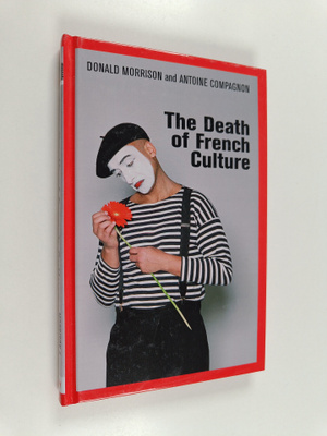 Antoine Compagnon ym. : The Death of French Culture