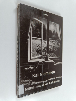 Kai Nieminen : Milloin missäkin hahmossa : runoja