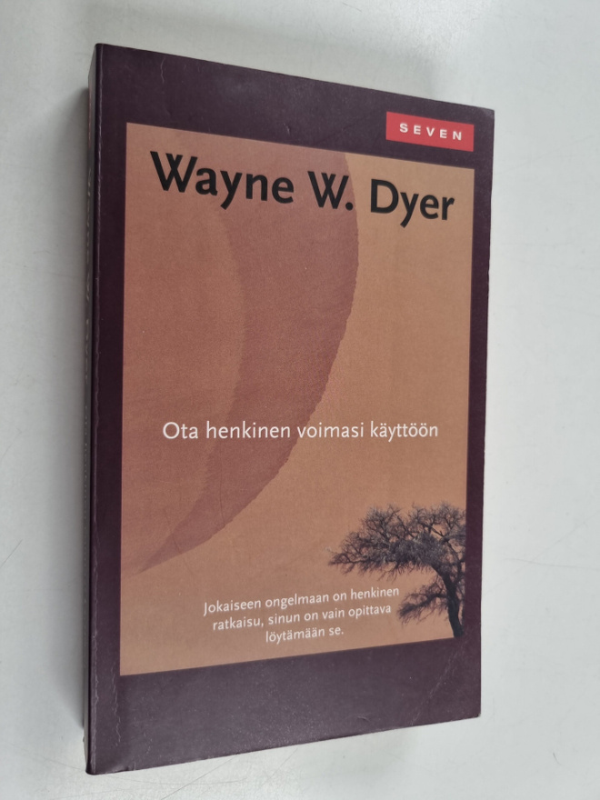 Wayne W. Dyer : Ota henkinen voimasi käyttöön