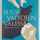 Antero Jyränki : Suurvaltojen välissä : Suomen sata vuotta - pikkukuva 1