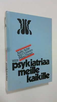 Kalle ym. (toim.) Achte : Psykiatriaa meille kaikille