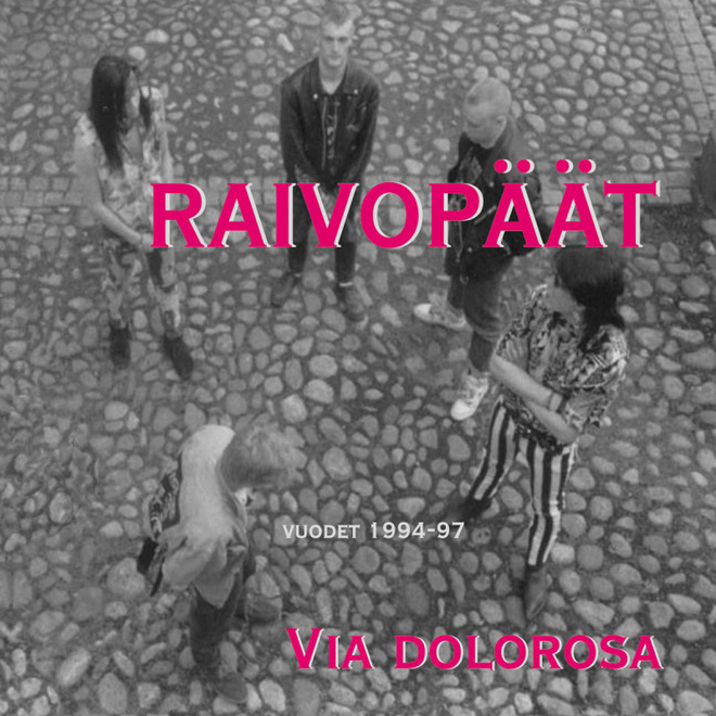 RAIVOPÄÄT - VIA DOLOROSA | VUODET 1994-97 CD + RINTAMERKKI