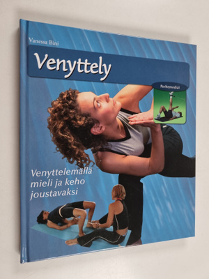 Vanessa Bini : Venyttely : venyttelemällä mieli ja keho j...