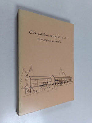 Alli Hosiaisluoma-Karppinen : Orimattilan sairastalosta t...