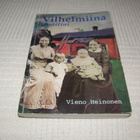 Vieno Heinonen Vilhelmiina isoäitini  -nid - pikkukuva 1