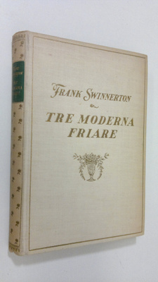 Frank Swinnerton : Tre moderna friare